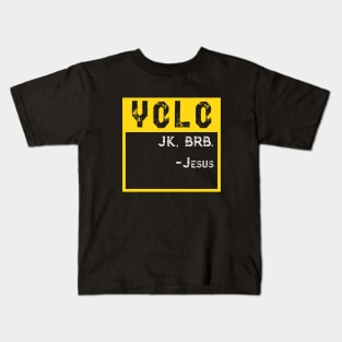 YOLO JK BRB Jesus Kids T-Shirt
